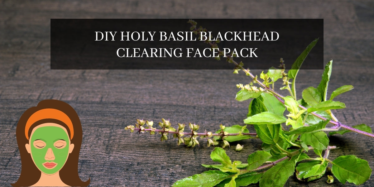 DIY Holy Basil Blackhead Clearing Face Pack – Santhigram